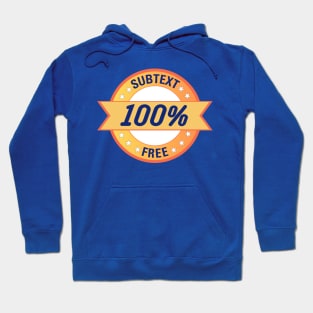 Subtext Free I mean what I say Hoodie